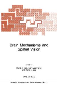 Book Cover for Brain Mechanisms and Spatial Vision by DJ Ingle, Marc Jeannerod, David Lee
