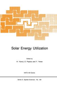 Book Cover for Solar Energy Utilization by NATO Advanced Study Institute on Solar Energy Utilization  Fundamentals and Applications, H Yüncü, E Paykoç, Y Yener