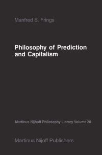 Book Cover for Philosophy of Prediction and Capitalism by Manfred S Frings