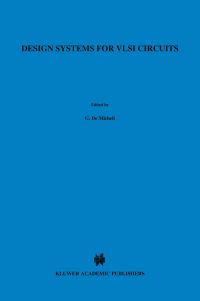 Book Cover for Design Systems for VLSI Circuits by Giovanni DeMicheli, Alberto L SangiovanniVincentelli, P Antognetti