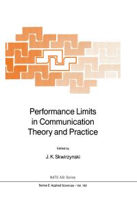 Book Cover for Performance Limits in Communication Theory and Practice by JK Skwirzynski