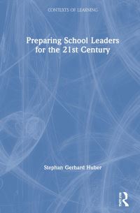 Book Cover for Preparing School Leaders for the 21st Century by Stephan Gerhard Huber, Michael Chirichello