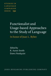 Book Cover for Functionalist and Usage-Based Approaches to the Study of Language by Joan L Bybee