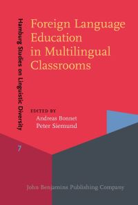 Book Cover for Foreign Language Education in Multilingual Classrooms by Andreas Bonnet, Peter Siemund