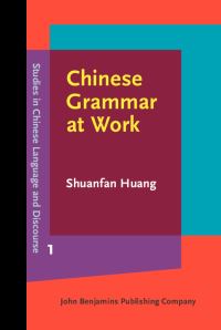 Book Cover for Chinese Grammar at Work by Xuanfan Huang