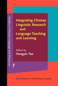 Book Cover for Integrating Chinese Linguistic Research and Language Teaching and Learning by Hongyin Tao
