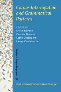 Book Cover for Corpus Interrogation and Grammatical Patterns by Kristin Davidse, Caroline Gentens, Lobke Ghesquière, Lieven Vandelanotte, Tinne Rompaey