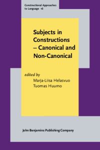 Book Cover for Subjects in Constructions - Canonical and Non-Canonical by MarjaLiisa Helasvuo, Tuomas Huumo