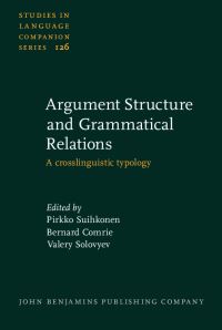 Book Cover for Argument Structure and Grammatical Relations by Pirkko Suihkonen, Bernard Comrie, Valery Solovyev