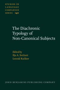 Book Cover for The Diachronic Typology of Non-Canonical Subjects by Ilja Serzant, L I Kulikov