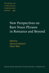 Book Cover for New Perspectives on Bare Noun Phrases in Romance and Beyond by Johannes Kabatek, Albert Wall