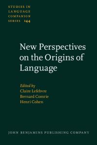 Book Cover for New Perspectives on the Origins of Language by Claire Lefebvre, Bernard Comrie, Henri Cohen