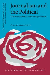 Book Cover for Journalism and the Political by Felicitas Macgilchrist