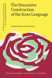 Book Cover for The Discursive Construction of the Scots Language by Johann Wolfgang Unger