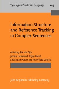 Book Cover for Information Structure and Reference Tracking in Complex Sentences by Rik Gijn, Jeremy Hammond, Dejan Matic, Saskia Putten, Ana Vilacy Galucio