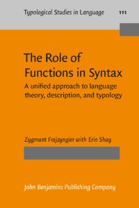 Book Cover for The Role of Functions in Syntax by Zygmunt Frajzyngier, Erin Shay