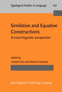Book Cover for Similative and Equative Constructions by Yvonne Treis, Martine Vanhove