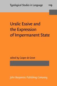 Book Cover for Uralic Essive and the Expression of Impermanent State by Casper Groot