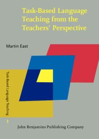 Book Cover for Task-Based Language Teaching from the Teachers' Perspective by Martin East