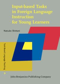 Book Cover for Input-Based Tasks in Foreign Language Instruction for Young Learners by Natsuko Shintani