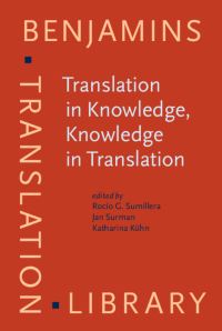 Book Cover for Translation in Knowledge, Knowledge in Translation by Rocío G Sumillera, Jan Surman, Katharina Kühn