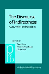 Book Cover for The Discourse of Indirectness by Zohar Livnat, Pnina ShukrunNagar, Galia Hirsch