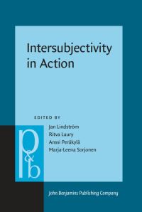 Book Cover for Intersubjectivity in Action by Jan Lindström, Ritva Laury, Anssi Peräkylä, MarjaLeena Sorjonen