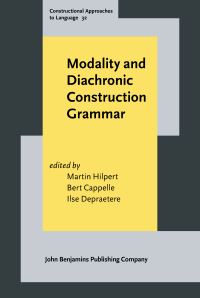 Book Cover for Modality and Diachronic Construction Grammar by Martin Hilpert, Bert Cappelle, Ilse Depraetere