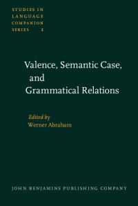 Book Cover for Valence, Semantic Case, and Grammatical Relations by Werner Abraham