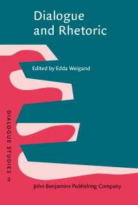 Book Cover for Dialogue and Rhetoric by Edda Weigand