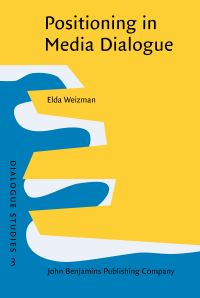Book Cover for Positioning in Media Dialogue by Elda Weizman