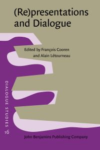 Book Cover for (Re)presentations and Dialogue by François Cooren, Alain Létourneau