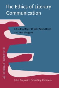 Book Cover for The Ethics of Literary Communication by Roger D. Sell, Adam Borch, Inna Lindgren