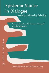Book Cover for Epistemic Stance in Dialogue by Andrzej Zuczkowski, Ramona Bongelli, Ilaria Riccioni