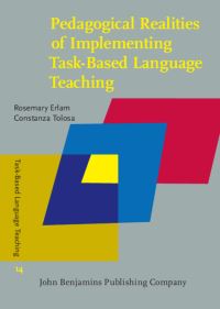 Book Cover for Pedagogical Realities of Implementing Task-Based Language Teaching by Rosemary Erlam, Constanza Tolosa