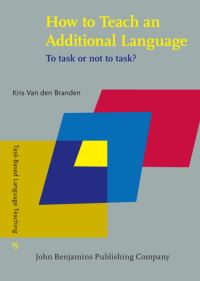 Book Cover for How to Teach an Additional Language by Kris van den Branden