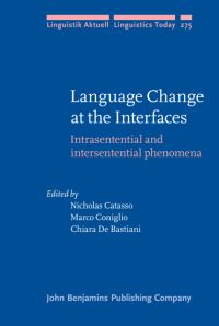 Book Cover for Language Change at the Interfaces by Nicholas Catasso, Marco Coniglio, Chiara De Bastiani