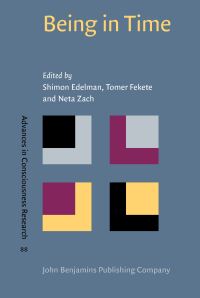 Book Cover for Being in Time by Shimon Edelman, Tomer Fekete, Neta Zach