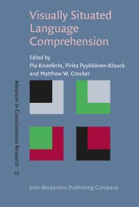 Book Cover for Visually Situated Language Comprehension by Pia Knoeferle, Pirita PyykkönenKlauck, Matthew W Crocker