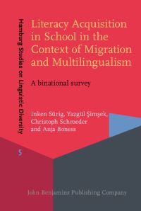 Book Cover for Literacy Acquisition in School in the Context of Migration and Multilingualism by Inken Sürig, Yazgül Simsek, Christoph Schroeder, Anja Boness