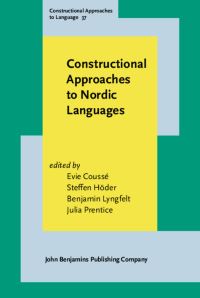 Book Cover for Constructional Approaches to Nordic Languages by Evie Coussé, Steffen Höder, Benjamin Lyngfelt, Julia Prentice