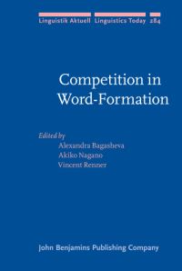 Book Cover for Competition in Word-Formation by Aleksandra Bagasheva, Akiko Nagano, Vincent Renner