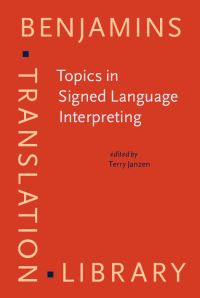 Book Cover for Topics in Signed Language Interpreting by Terry Janzen