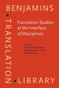Book Cover for Translation Studies at the Interface of Disciplines by João Ferreira Duarte, Alexandra Assis Rosa, Teresa Seruya