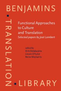Book Cover for Functional Approaches to Culture and Translation by José Lambert, Dirk Delabastita, Lieven d' Hulst, Reine Meylaerts