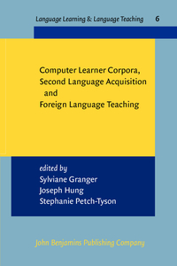 Book Cover for Computer Learner Corpora, Second Language Acquisition and Foreign Language Teaching by Sylviane Granger, Joseph Hung, Stephanie PetchTyson