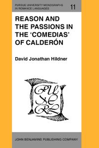 Book Cover for Reason and the Passions in the 'Comedias' of Calderón by David Jonathan Hildner