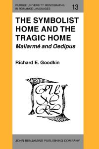 Book Cover for The Symbolist Home and the Tragic Home by Richard E Goodkin