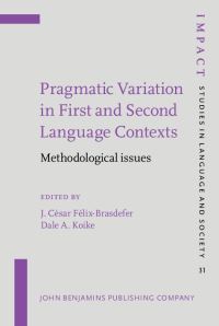 Book Cover for Pragmatic Variation in First and Second Language Contexts by J César FélixBrasdefer, Dale April Koike