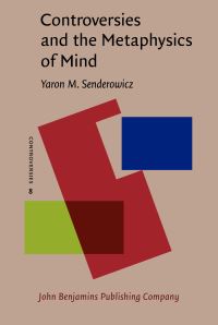 Book Cover for Controversies and the Metaphysics of Mind by Yaron M Senderowicz